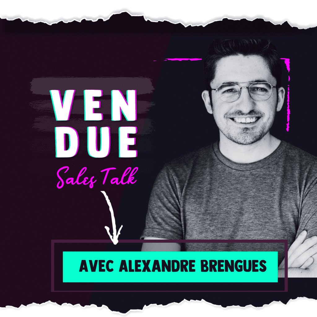 Alexandre Brengues - Wild Marketer - 3 leviers de prospection pour booker plus de rendez-vous - Podcast Vendue